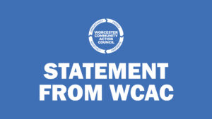 Blue graphic featuring the Worcester Community Action Council (WCAC) logo at the top center above large, bold white text that reads, "STATEMENT FROM WCAC."